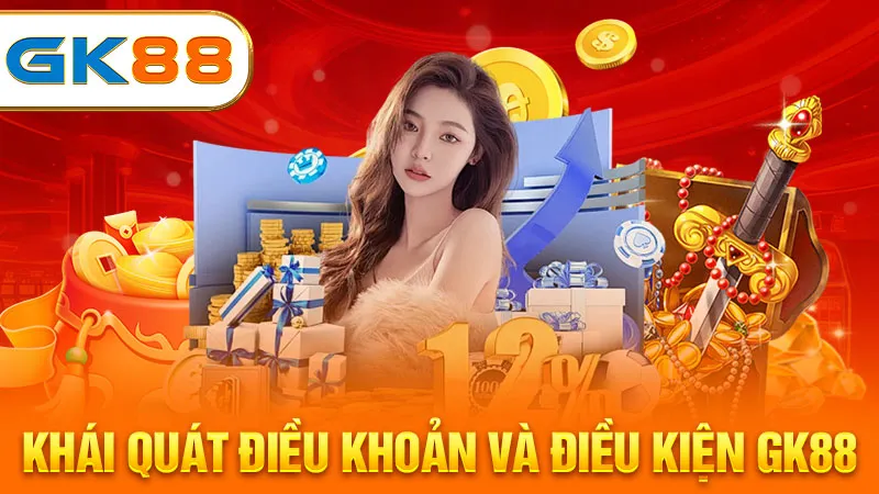 điều khoản và điều kiện gk88