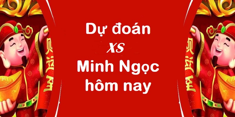 Xổ số Minh Ngọc - Địa chỉ nắm bắt thông tin soi cầu chuẩn xác